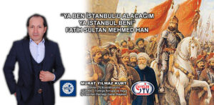 29 Mayıs 1453 İstanbul un Fethi Kutlu Olsun_Karapürçek Gazetesi