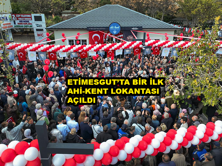 ETİMESGUT’TA BİR İLK AHİ-KENT LOKANTASI_Siteler TV