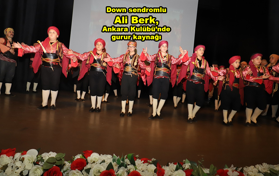 Down sendromlu Ali Berk Ankara Kulübü’nde gurur kaynağı_Karapürçek Gazetesi