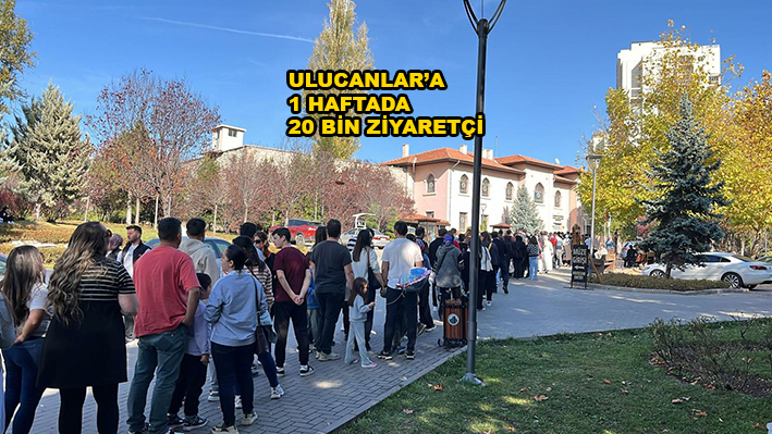 ULUCANLAR’A 1 HAFTADA 20 BİN ZİYARETÇİ_SİTELER TV