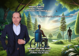 Murat YILMAZ Kurt 3 Aralık Engelliler Haftası_Karapürçek Gazetesi