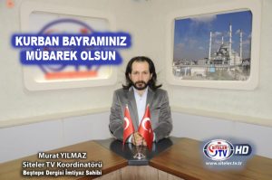 Siteler TV Koordinatörü Murat Yılmaz kurt’tan Kurban Bayramı Kutlaması