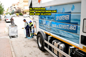 ALTINDAĞDA ÇÖP KONTEYNERLERİ MİS GİBİ…2025