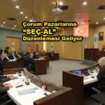 Çorum Pazarlarına “SEÇ-AL” Düzenlemesi…2025