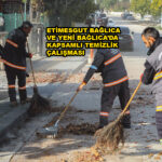 BAĞLICA VE YENİ BAĞLICA’DA KAPSAMLI TEMİZLİK…2025