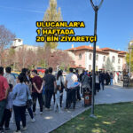 ULUCANLAR’A 1 HAFTADA 20 BİN ZİYARETÇİ…2025