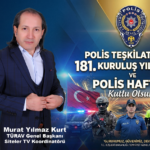 TÜRAV Genel Başkanı Murat Yılmaz Kurt’tan Polis Haftası Mesajı…2026