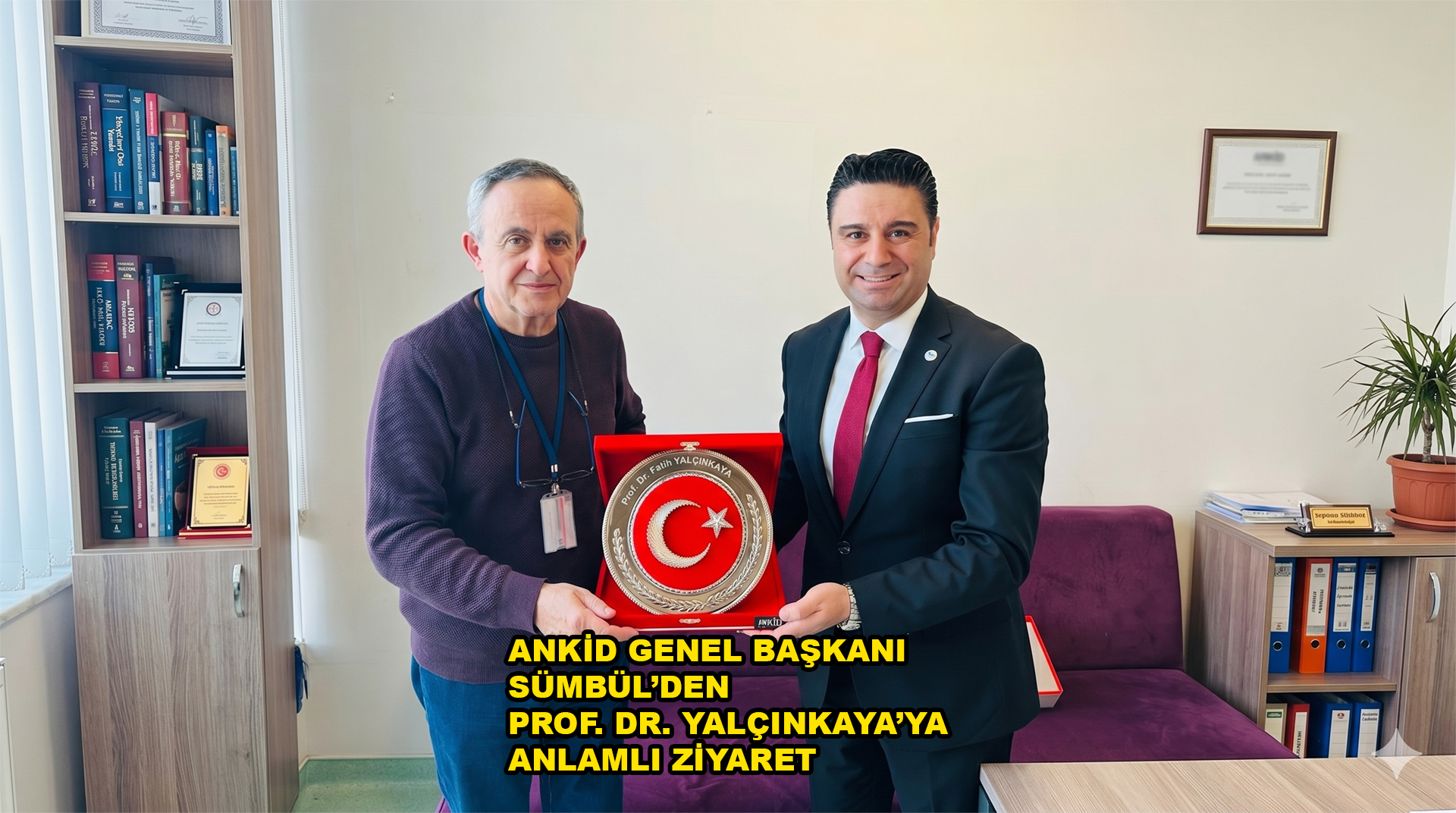 ANKİD GENEL BAŞKANI SÜMBÜL’DEN PROF. DR. YALÇINKAYA’YA_Siteler TV