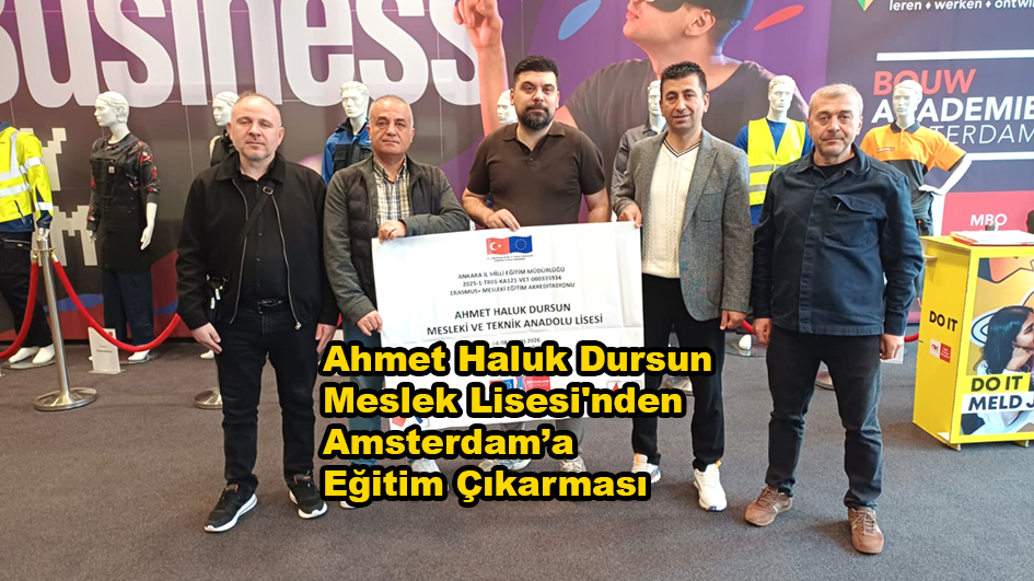 Ahmet Haluk Dursun Meslek Lisesi’nden Amsterdam’a Eğitim Çıkarması…2026