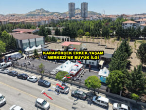 KARAPÜRÇEK ERKEK YAŞAM MERKEZİ NE BÜYÜK İLGİ …2026