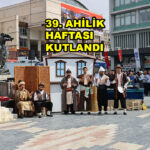 39. AHİLİK HAFTASI KUTLANDI…2026