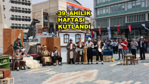 39. AHİLİK HAFTASI KUTLANDI…2026