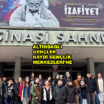 ALTINDAĞLI GENÇLER, HAYDİ GENÇLİK MERKEZLERİ’NE…2026