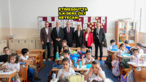 ETİMESGUT’TA İLK DERS ZİLİ HEYECANI…2026