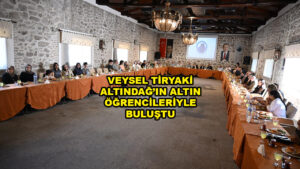 VEYSEL TİRYAKİ, YKS’DE DERECEYE GİREN ALTINDAĞLI GENÇLERLE BULUŞTU…2026