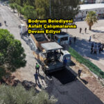 Bodrum Belediyesi Asfalt Çalışmalarına Devam Ediyor…2026