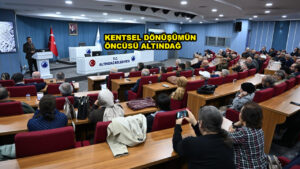KENTSEL DÖNÜŞÜMÜN ÖNCÜSÜ ALTINDAĞ…2026